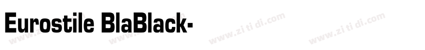 Eurostile BlaBlack字体转换 Eurostile BlaBlack字体转换